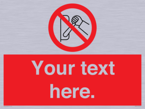 Custom Do Not Operate Sign